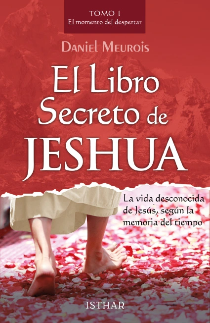 El libro Secreto de Jeshua – Tomo 1 La vida desconocida de Jesús, según la memoria del tiempo