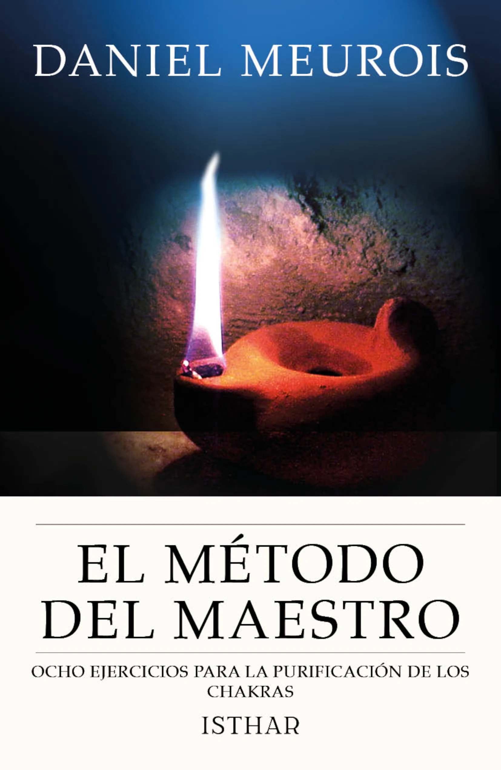 El Método del Maestro Ocho ejercicios para la purificación de los chakras